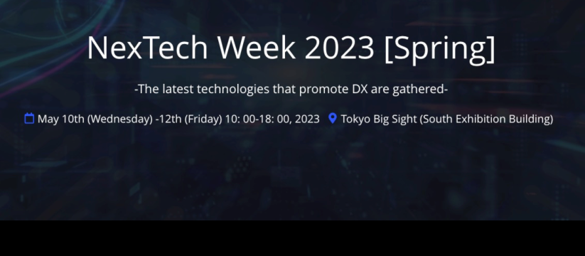 NexTech Week 2023 [Spring] - Tokyo, Japan